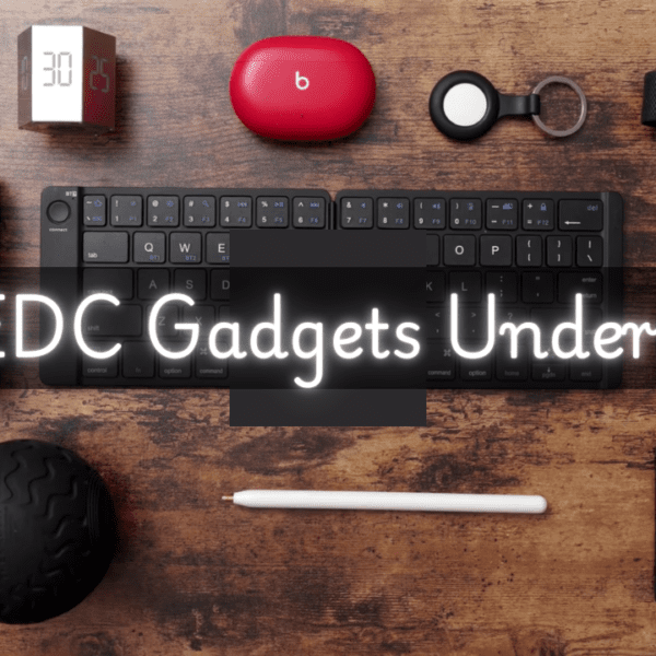 Cool EDC Tech Gadgets Under $100